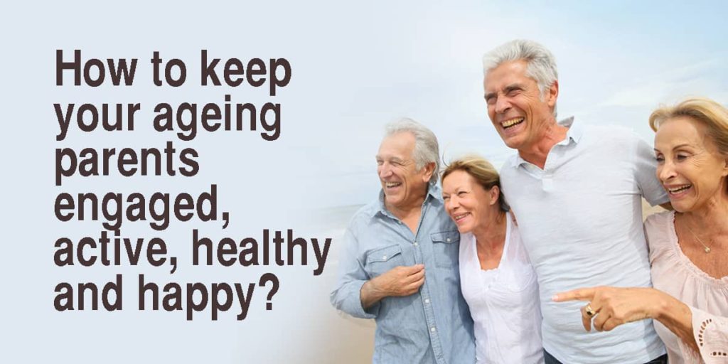 Keeping Aging Parents Happy and Healthy: Tips for Staying Active and ...