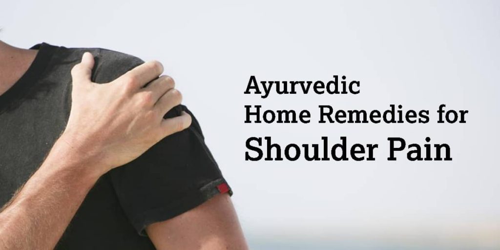 Easy Ayurvedic Home Remedies for Shoulder Pain - Dr. Brahmanand Nayak