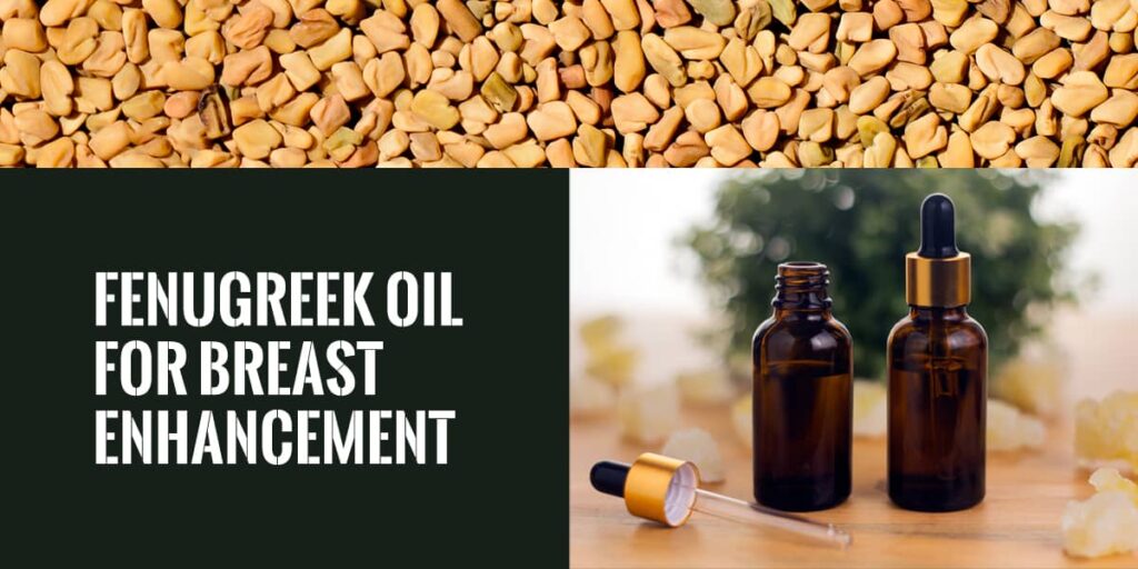 Fenugreek Essential Oil for Breast Enhancement: How to Use it Safely ...